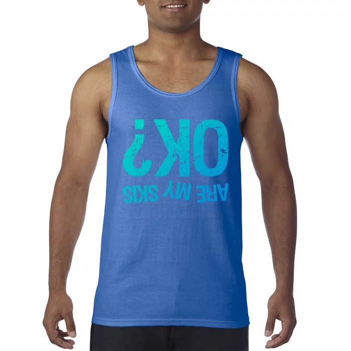 Are My Skis Ok? Skiing Great Gift Tank Top