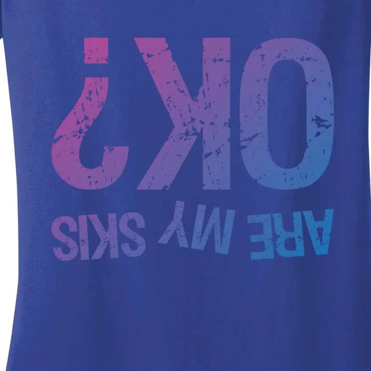 Are My Skis Ok? Skiing Great Gift Women's V-Neck T-Shirt