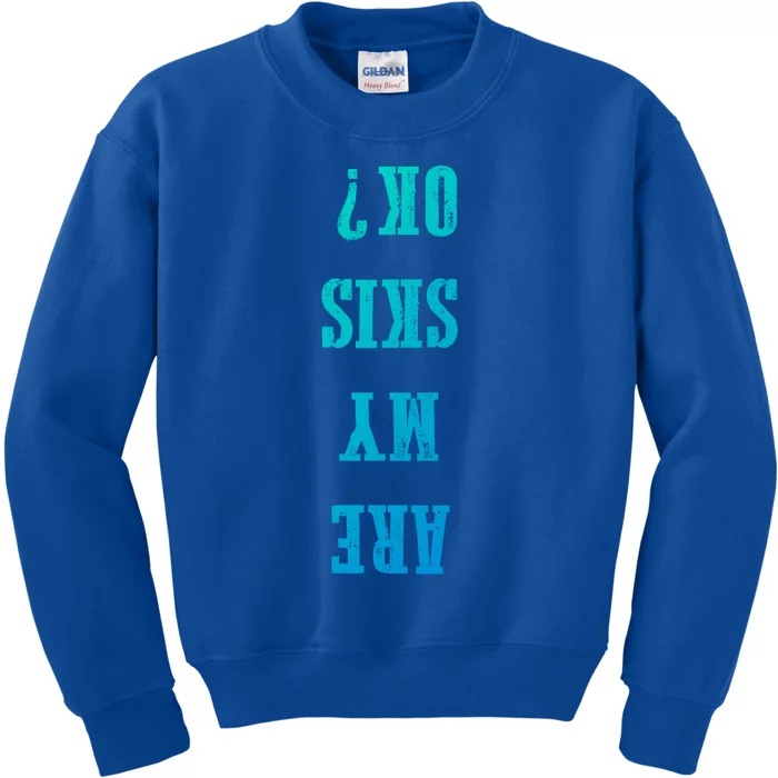 Are My Skis Ok? Gift Kids Sweatshirt