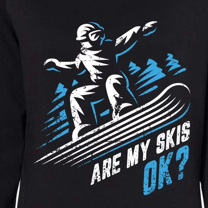 Are My Skis Ok? Upside Down Funny Ski Skiing Winter Sports Cool Gift Womens California Wash Sweatshirt