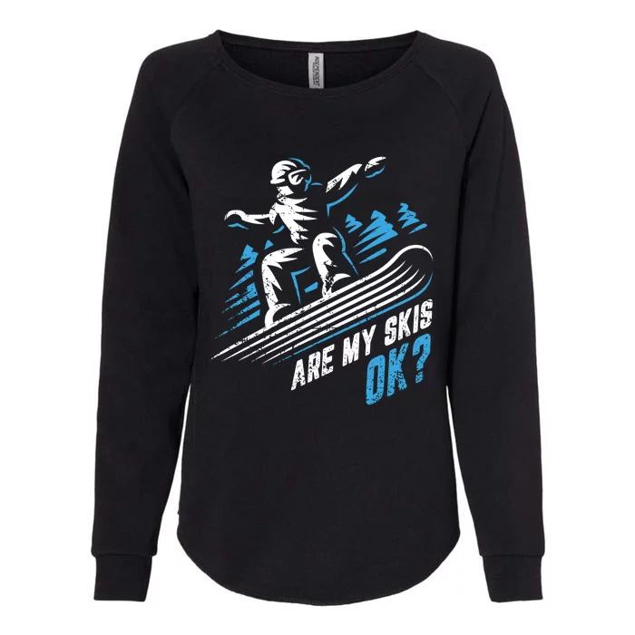 Are My Skis Ok? Upside Down Funny Ski Skiing Winter Sports Cool Gift Womens California Wash Sweatshirt