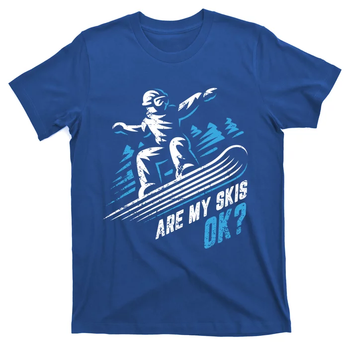 Are My Skis Ok? Upside Down Funny Ski Skiing Winter Sports Cool Gift T-Shirt