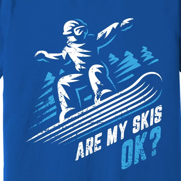 Are My Skis Ok? Upside Down Funny Ski Skiing Winter Sports Cool Gift Premium T-Shirt