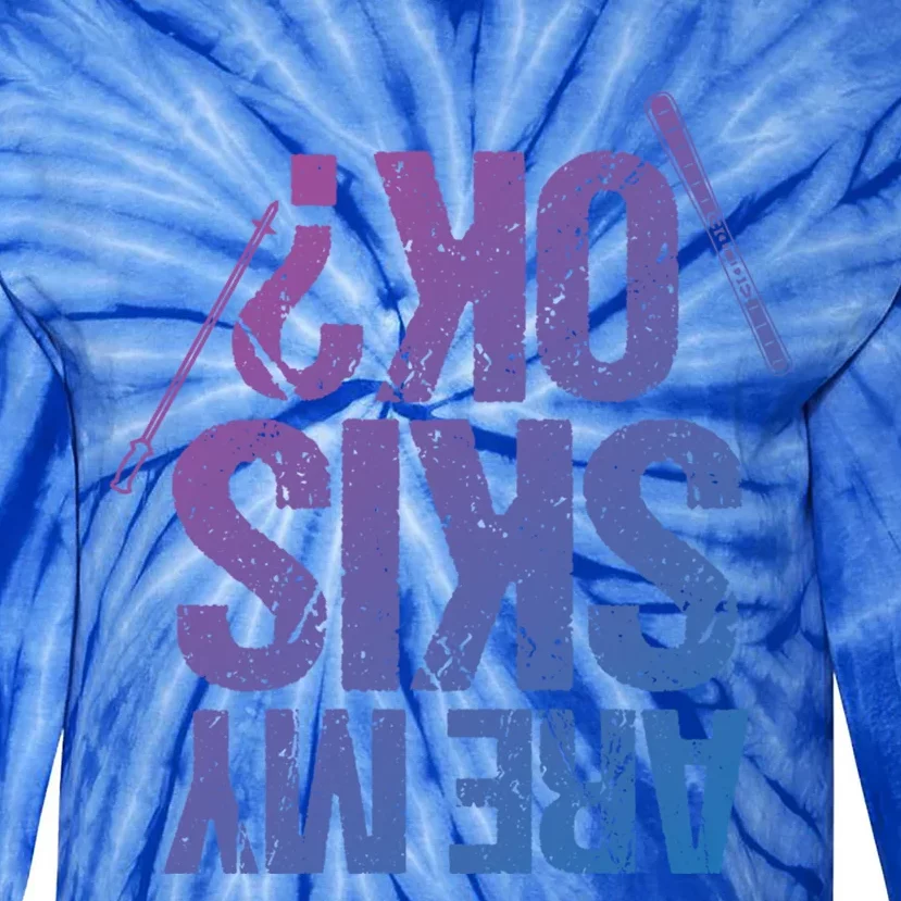 Are My Ski Ok? Skiing Snow Mountain Winter Great Gift Tie-Dye Long Sleeve Shirt