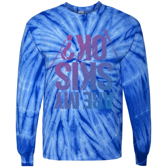 Are My Ski Ok? Skiing Snow Mountain Winter Great Gift Tie-Dye Long Sleeve Shirt