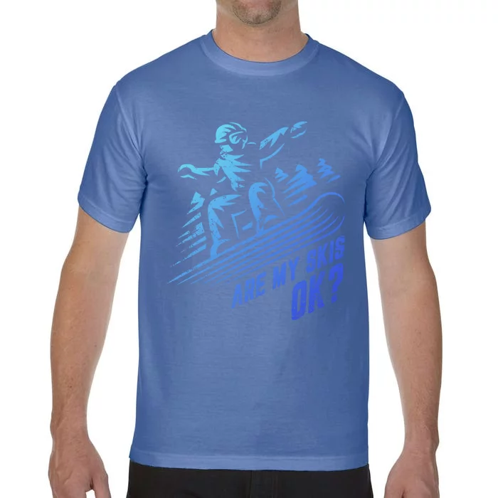 Are My Skis Ok? Upside Down Funny Ski Skiing Winter Sports Meaningful Gift Comfort Colors T-Shirt