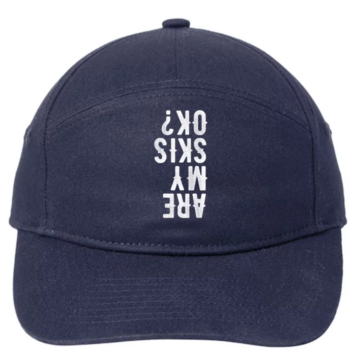 Are My Skis Ok Activity Sport Skiing Travel Funny Gift 7-Panel Snapback Hat