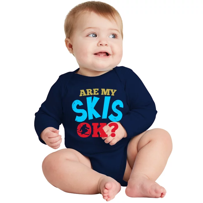 Are My Skis Ok Funny Skiing Skiers Gift Baby Long Sleeve Bodysuit