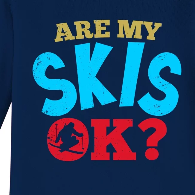 Are My Skis Ok Funny Skiing Skiers Gift Baby Long Sleeve Bodysuit