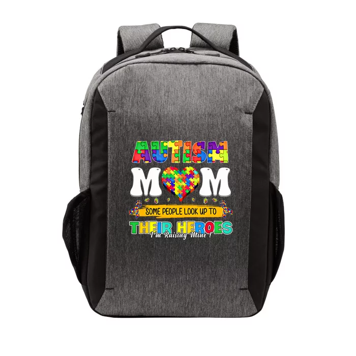 Autism Mom Some People Look Up Their Heroes IM Raising Mine Great Gift Vector Backpack