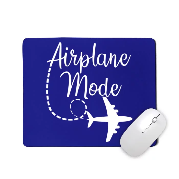 Airplane Mode Traveling Vacation Traveler Adventure Gift Mousepad