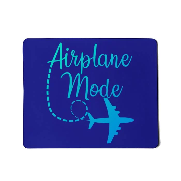 Airplane Mode Traveling Vacation Traveler Adventure Gift Mousepad