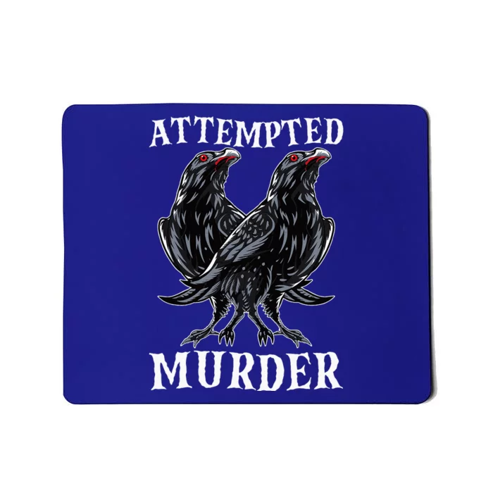 Attempted Murder Two Crows Birds Spooky Crows Pun Mousepad