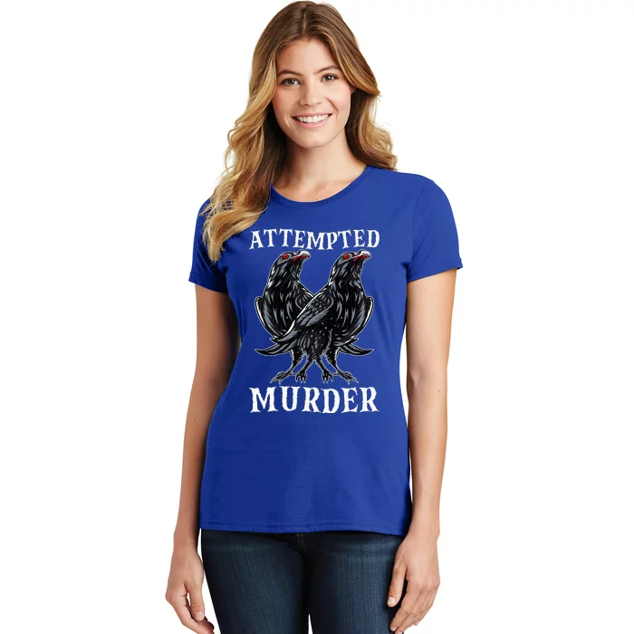 Attempted Murder Two Crows Birds Spooky Crows Pun Women's T-Shirt