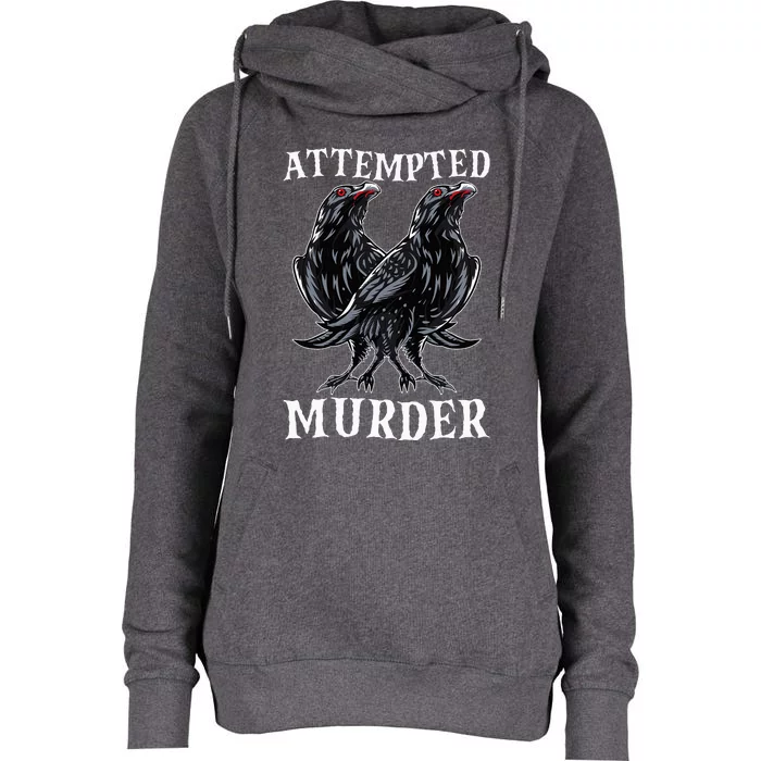 Attempted Murder Two Crows Birds Spooky Crows Pun Womens Funnel Neck Pullover Hood