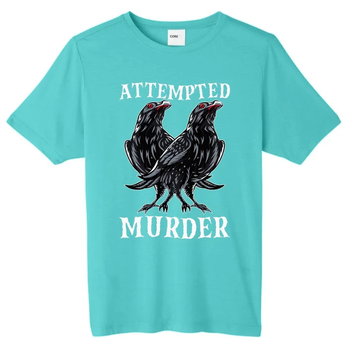 Attempted Murder Two Crows Birds Spooky Crows Pun ChromaSoft Performance T-Shirt