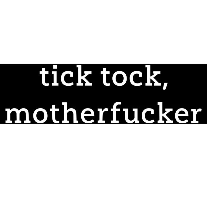 Anna Maltese Tick Tock Motherfucker Bumper Sticker