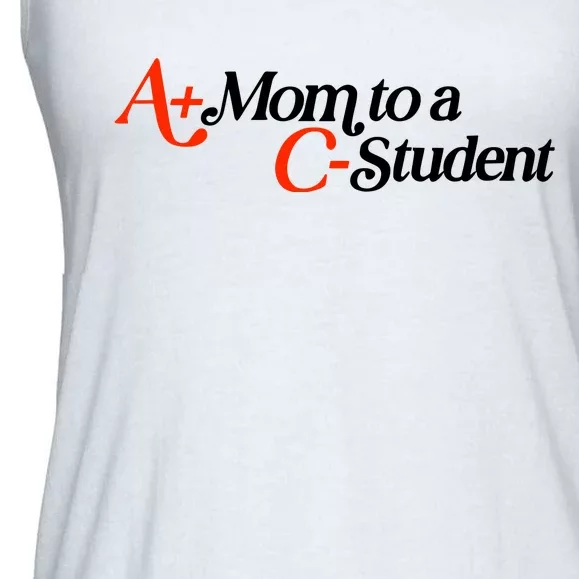 A+ Mom To A C Student Ladies Essential Flowy Tank