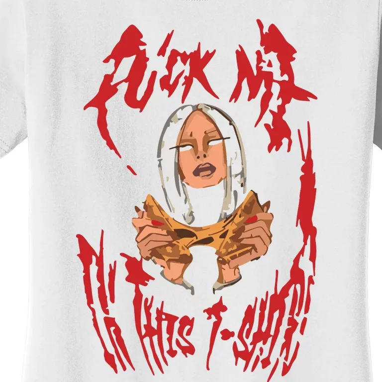 Ariana Madix Tom Sandoval Fuck Me In This Women's T-Shirt