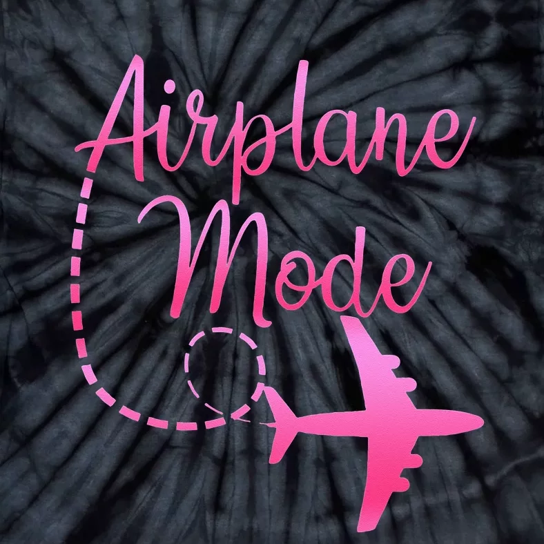 Airplane Mode Traveling Vacation For Womens Tie-Dye T-Shirt