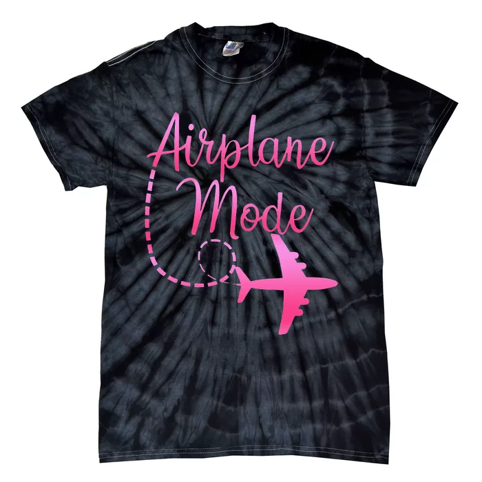 Airplane Mode Traveling Vacation For Womens Tie-Dye T-Shirt