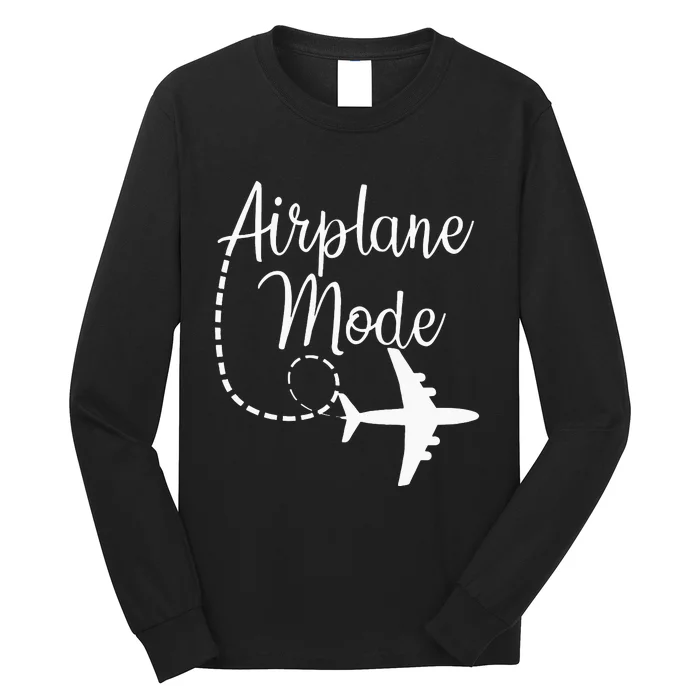 Airplane Mode Traveling Vacation Traveler Adventure Long Sleeve Long Sleeve Shirt