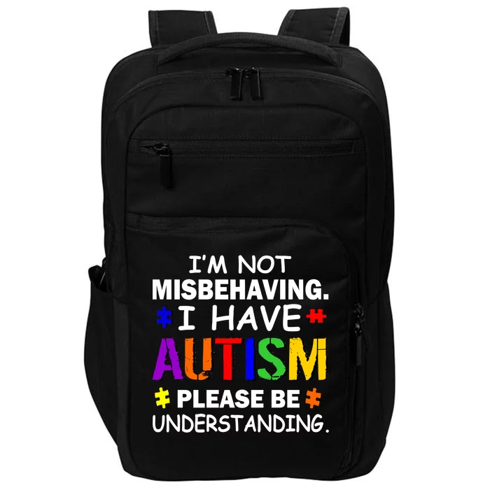 I'm Not Misbehaving I Have Autism Impact Tech Backpack