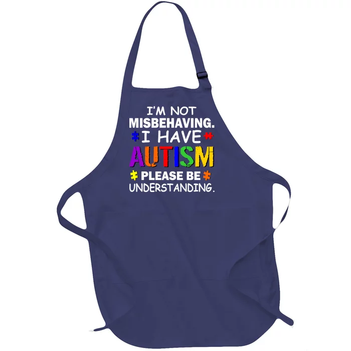 I'm Not Misbehaving I Have Autism Full-Length Apron With Pocket