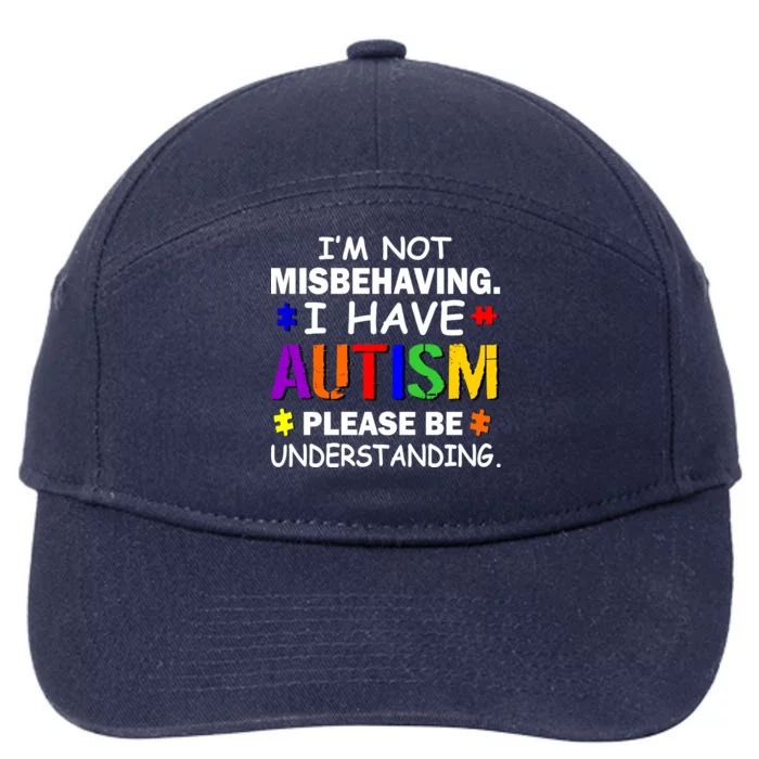 I'm Not Misbehaving I Have Autism 7-Panel Snapback Hat