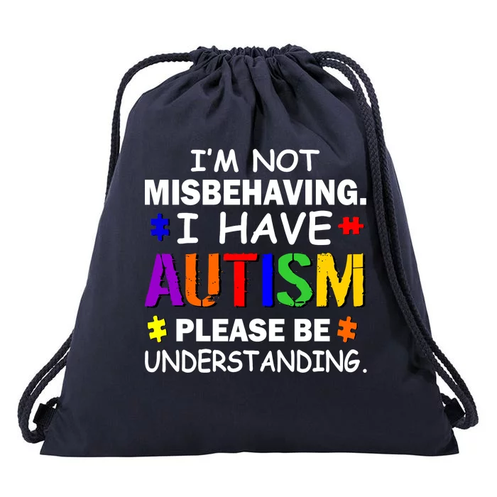 I'm Not Misbehaving I Have Autism Drawstring Bag