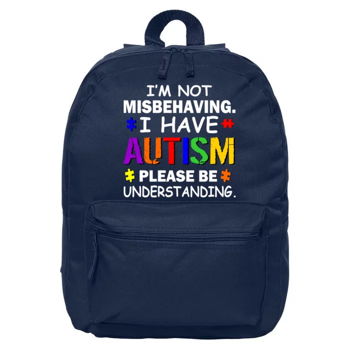 I'm Not Misbehaving I Have Autism 16 in Basic Backpack