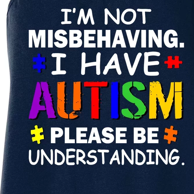 I'm Not Misbehaving I Have Autism Women's Racerback Tank