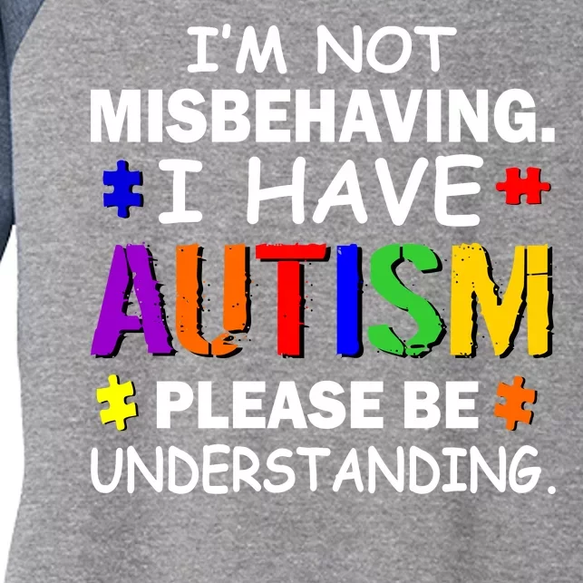 I'm Not Misbehaving I Have Autism Women's Tri-Blend 3/4-Sleeve Raglan Shirt