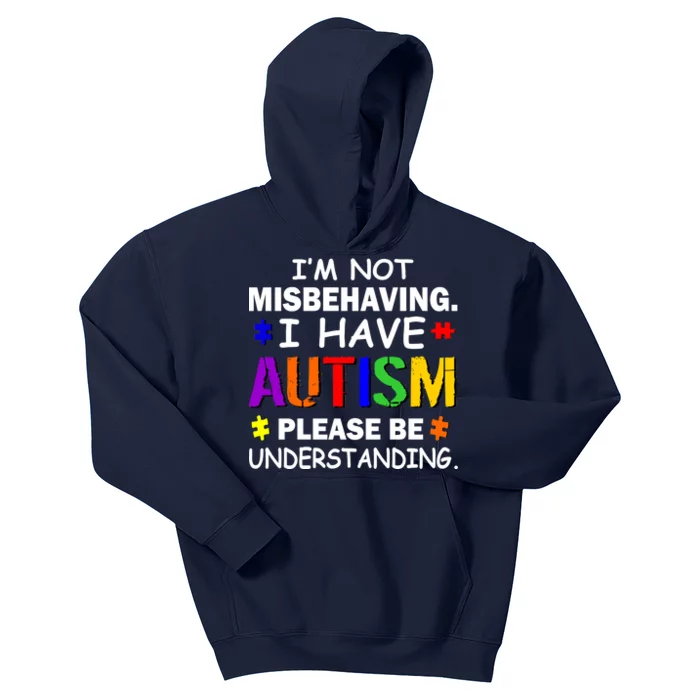 I'm Not Misbehaving I Have Autism Kids Hoodie