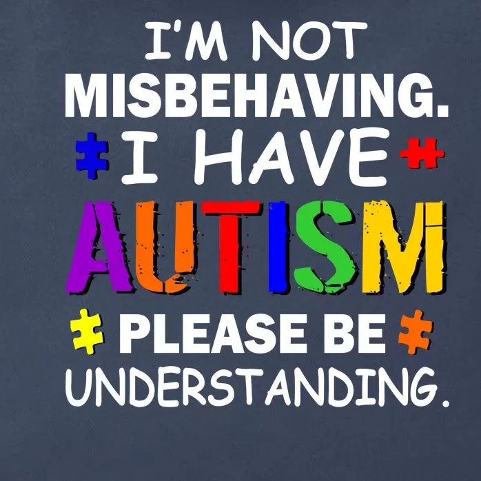 I'm Not Misbehaving I Have Autism Zip Tote Bag