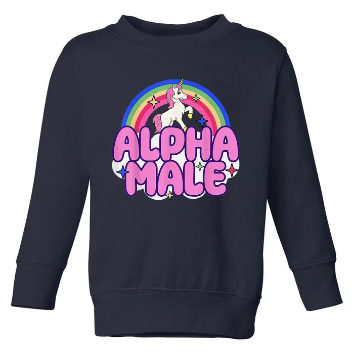 Alpha Male Unicorn Funny Sarcastic Ironic Weird Humor Toddler Sweatshirt