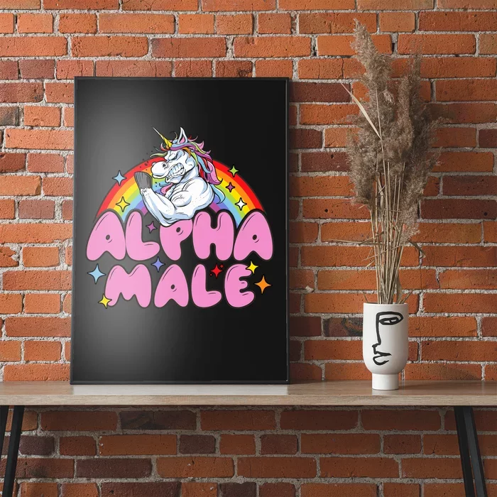 Alpha Male Unicorn Funny Sarcastic Woman Poster