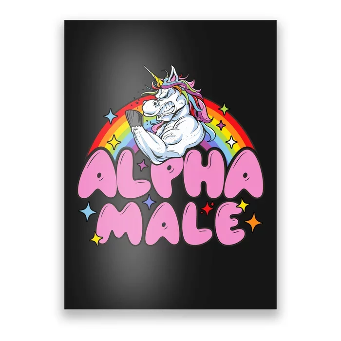 Alpha Male Unicorn Funny Sarcastic Woman Poster