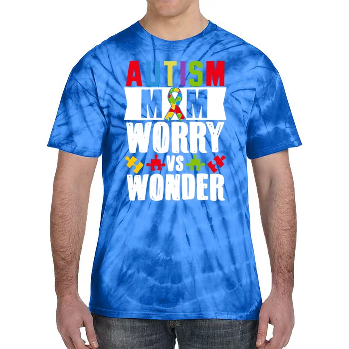 Autism Mom Worry Vs Wonder Awareness Gift Tie-Dye T-Shirt