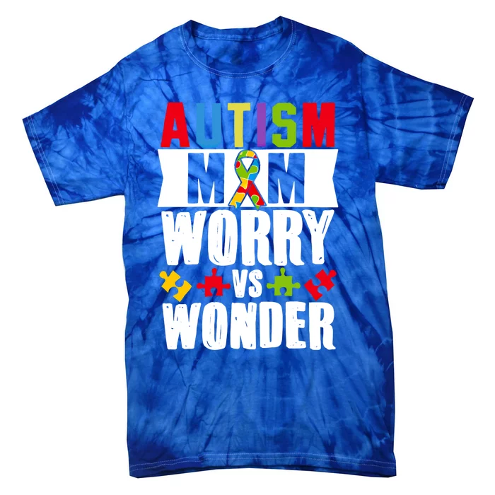 Autism Mom Worry Vs Wonder Awareness Gift Tie-Dye T-Shirt