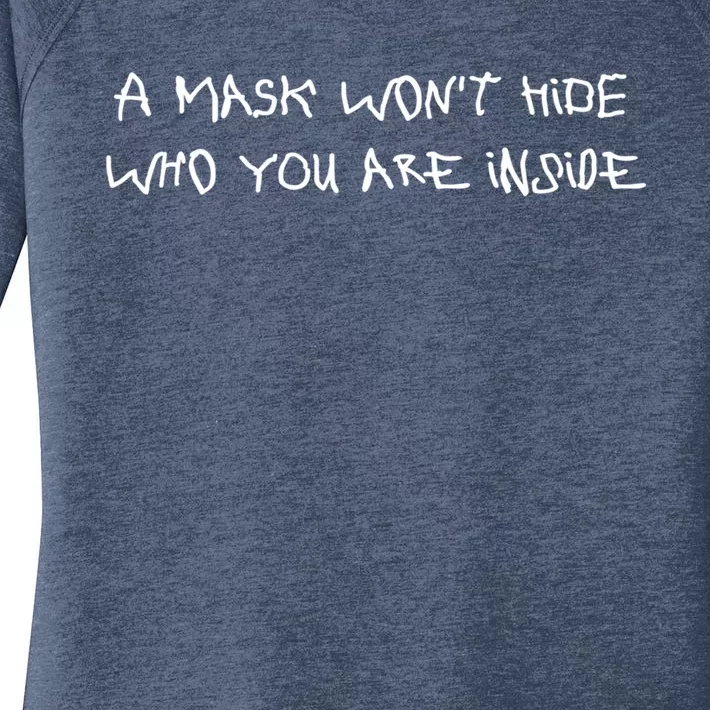 A Mask Wont Hide Who You Are Inside Gift Women's Perfect Tri Tunic Long Sleeve Shirt