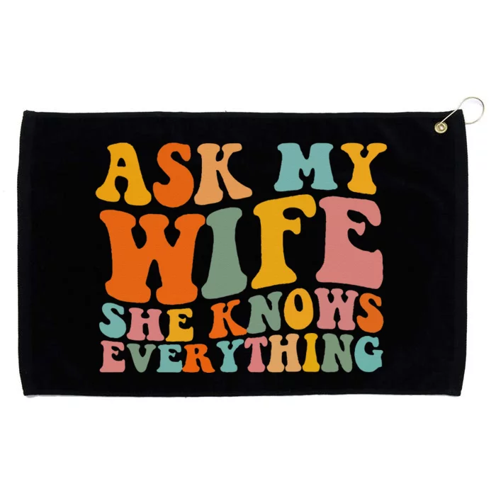 Ask My Wife She Knows Everything Husband and wife matching Grommeted Golf Towel