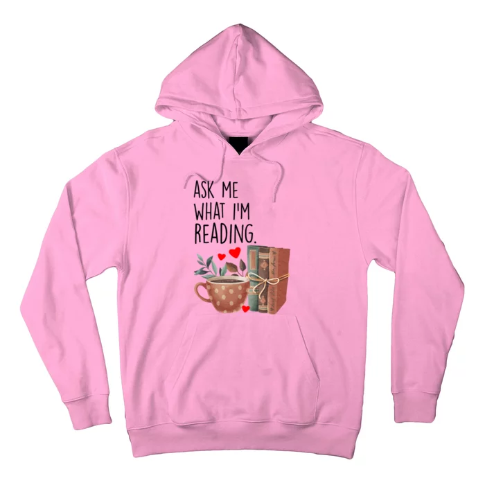 Ask Me What Im Reading Funny Reading Book Lover Gift Hoodie