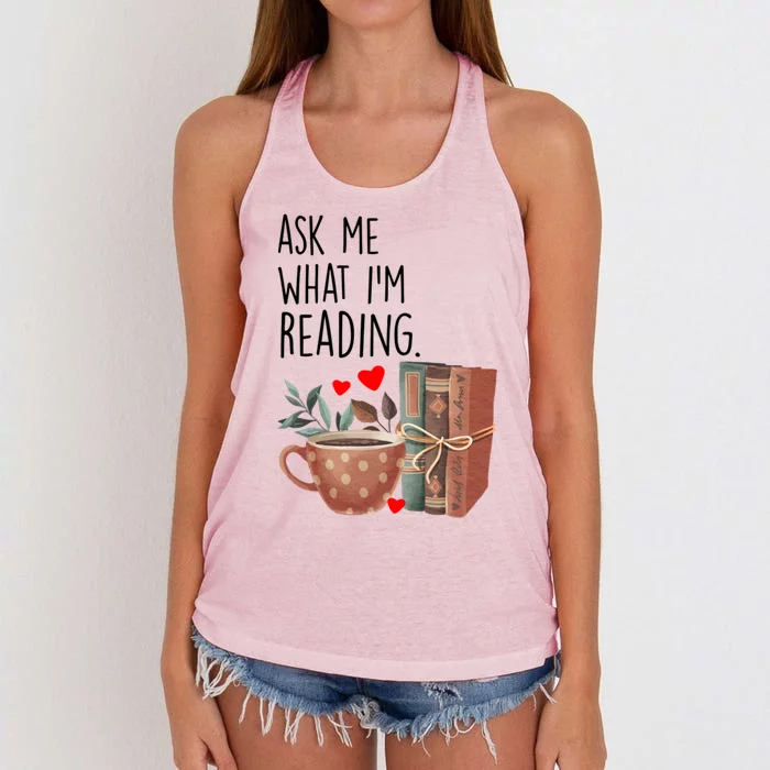 Ask Me What Im Reading Funny Reading Book Lover Gift Women's Knotted Racerback Tank