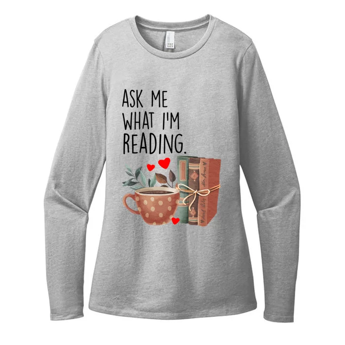 Ask Me What Im Reading Funny Reading Book Lover Gift Womens CVC Long Sleeve Shirt