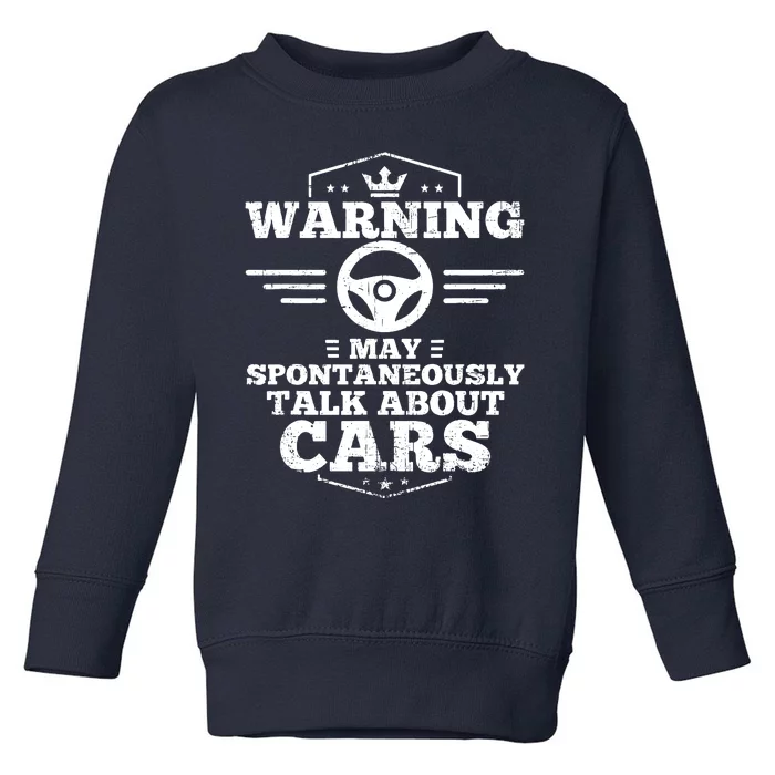 Auto Mechanic Warning I May Spontaneously Talk Cars Toddler Sweatshirt