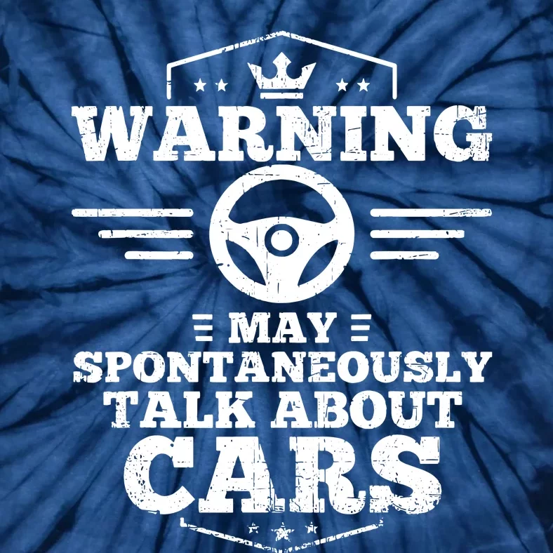 Auto Mechanic Warning I May Spontaneously Talk Cars Tie-Dye T-Shirt