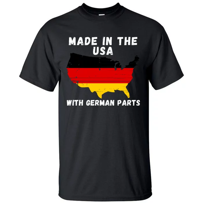 American Made With German Parts Germany Pride Germany USA Tall T-Shirt