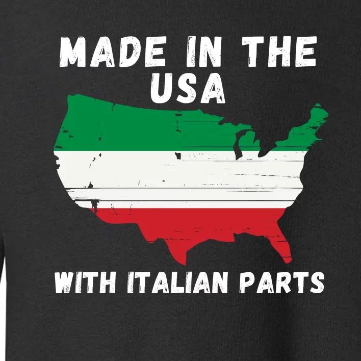 American Made With Italian Parts Italian Pride Italian USA Toddler Sweatshirt