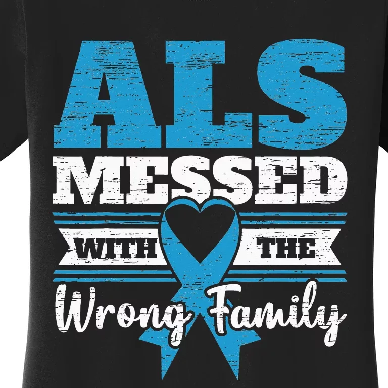 ALS Messed With The Wrong Family ALS Awareness Support Squad Women's T-Shirt